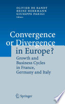 Convergence or divergence in Europe? : growth and business cycles in France, Germany, and Italy /
