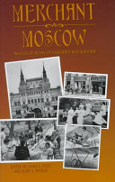Merchant Moscow : images of Russia's vanished bourgeoisie /
