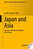 Japan and Asia : Business, Political and Cultural Interactions  /