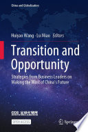 Transition and Opportunity : Strategies from Business Leaders on Making the Most of China's Future /