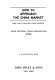 How to approach the China market ; English version of Japan-China trade handbook /