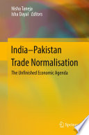 India-Pakistan trade normalisation : the unfinished economic agenda /