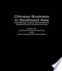 Chinese business in Southeast Asia : contesting cultural explanations, researching entrepreneurship /
