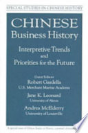 Chinese business history : interpretive trends and priorities for the future /
