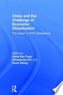 China and the challenge of economic globalization : the impact of WTO membership /