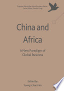 China and Africa : a new paradigm of global business /