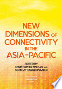 New dimensions of connectivity in the Asia-Pacific /