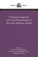 Trading companies and travel knowledge in the early modern world /