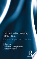 The East India Company, 1600--1857 : Essays on Anglo-Indian connection /
