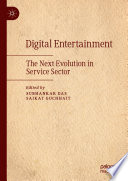 Digital Entertainment : The Next Evolution in Service Sector /