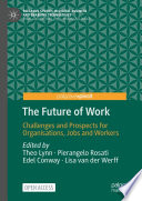 The Future of Work : Challenges and Prospects for Organisations, Jobs and Workers /