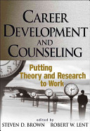 Career development and counseling : putting theory and research to work /