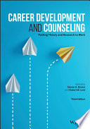 Career development and counseling : putting theory and research to work /