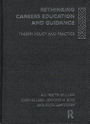 Rethinking careers education and guidance : theory, policy and practice /