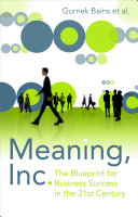 Meaning Inc. : the rise of the 21st century company /