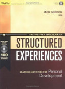 The Pfeiffer handbook of structured experiences : learning activities for personal development /