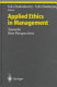 Applied ethics in management : towards new perspectives /