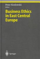 Business ethics in East Central Europe /