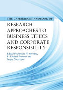 Cambridge handbook of research approaches to business ethics and corporate responsibility /