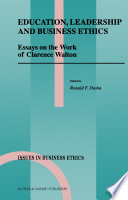 Education, leadership, and business ethics : essays on the work of Clarence Walton /