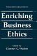 Enriching business ethics /