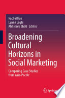 Broadening Cultural Horizons in Social Marketing : Comparing Case Studies from Asia-Pacific /