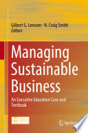 Managing Sustainable Business : An Executive Education Case and Textbook /