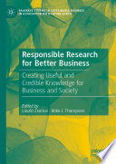 Responsible Research for Better Business : Creating Useful and Credible Knowledge for Business and Society /