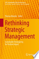 Rethinking Strategic Management : Sustainable Strategizing for Positive Impact /