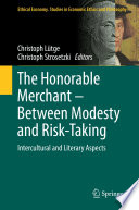 The Honorable Merchant - Between Modesty and Risk-Taking : Intercultural and Literary Aspects /