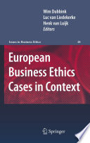 European business ethics cases in context : the morality of corporate decision making /