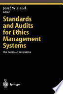 Standards and audits for ethics management systems : the European perspective /