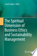 The spiritual dimension of business ethics and sustainability management /