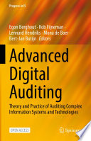 Advanced Digital Auditing : Theory and Practice of Auditing Complex Information Systems and Technologies /