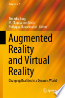 Augmented Reality and Virtual Reality : Changing Realities in a Dynamic World /