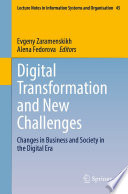 Digital Transformation and New Challenges : Changes in Business and Society in the Digital Era /