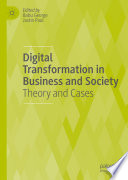 Digital Transformation in Business and Society : Theory and Cases /