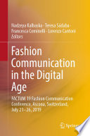 Fashion Communication in the Digital Age : FACTUM 19 Fashion Communication Conference, Ascona, Switzerland, July 21-26, 2019  /