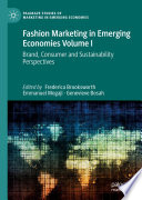 Fashion Marketing in Emerging Economies Volume I : Brand, Consumer and Sustainability Perspectives /