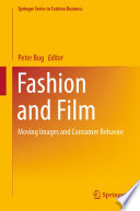 Fashion and Film : Moving Images and Consumer Behavior /