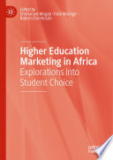 Higher Education Marketing in Africa : Explorations into Student Choice /