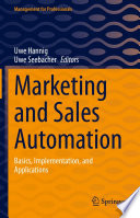 Marketing and Sales Automation : Basics, Implementation, and Applications /