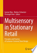 Multisensory in Stationary Retail : Principles and Practice of Customer-Centered Store Design /