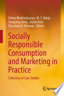 Socially Responsible Consumption and Marketing in Practice : Collection of Case Studies /