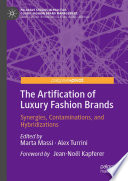 The Artification of Luxury Fashion Brands : Synergies, Contaminations, and Hybridizations  /
