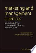 Marketing and management sciences : proceedings of the International Conference on ICMMS 2008 /