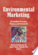 Environmental marketing : strategies, practice, theory, and research /