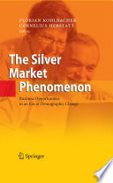 The silver market phenomenon : business opportunities in an era of demographic change /