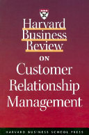 Harvard business review on customer relationship management.