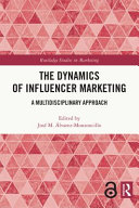 The dynamics of influencer marketing : a multidisciplinary approach /